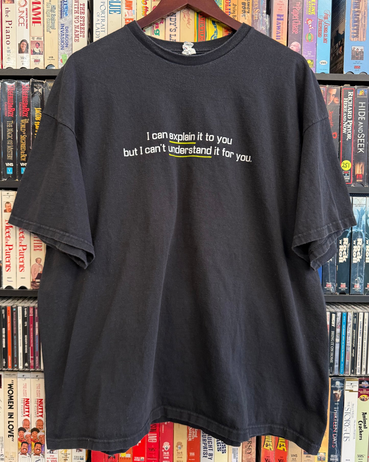 00's "I Can Explain It To You..." Tee